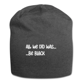 All We Did - Jersey Beanie